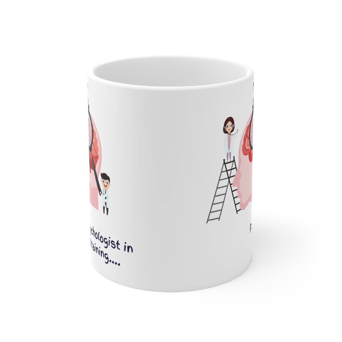 Psychologist in training Ceramic Coffee Cup, 11oz